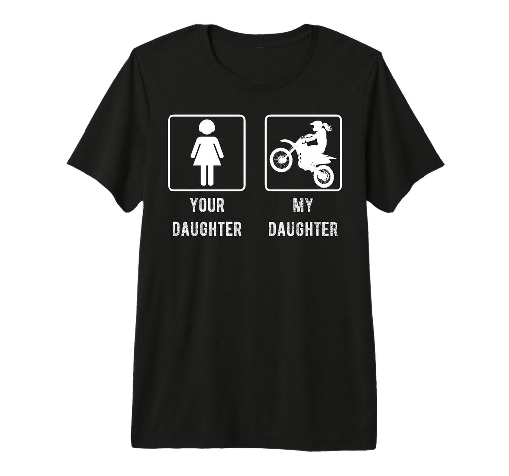 Your Daughter My Daughter Mom Or Dad T-Shirt - Streetwear Style for Adults - T-Shirt, Sweatshirt, Hoodie
