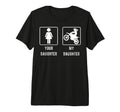 Your Daughter My Daughter Mom Or Dad T-Shirt - Streetwear Style for Adults - T-Shirt, Sweatshirt, Hoodie