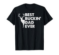 Best Buckin Dad Ever Deer Hunting T-Shirt - Fun Novelty Design Unisex - T-Shirt, Sweatshirt, Hoodie