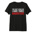 You Cant Scare Me I Have Three T-Shirt - Unique Graphic for Adults - T-Shirt, Sweatshirt, Hoodie