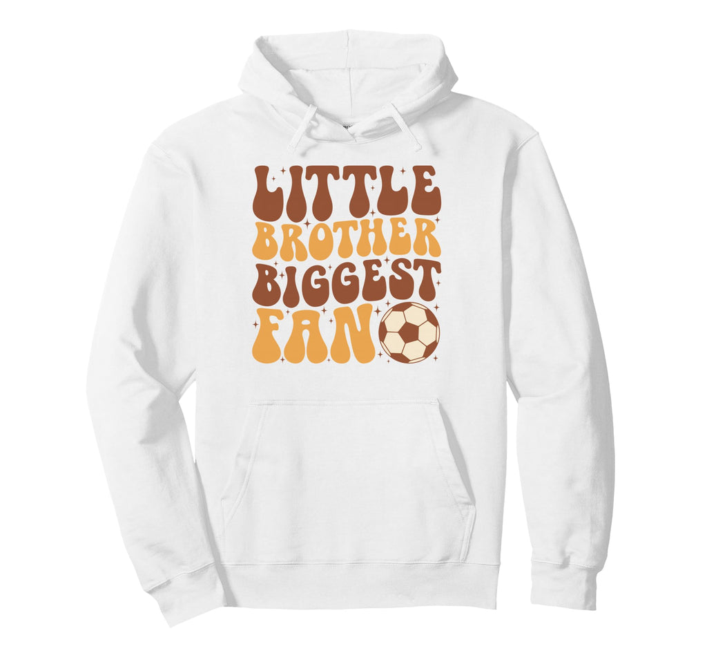 Little Brother Biggest Fan Soccer Hoodie - Casual Everyday Wear Unisex - T-Shirt, Sweatshirt, Hoodie