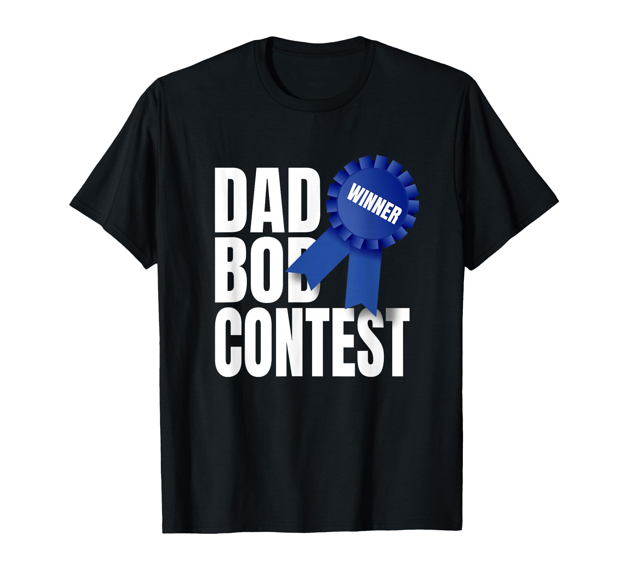 Funny Fathers Day Dad Bod Contest T-Shirt - Aesthetic Graphic Men Women - T-Shirt, Sweatshirt, Hoodie