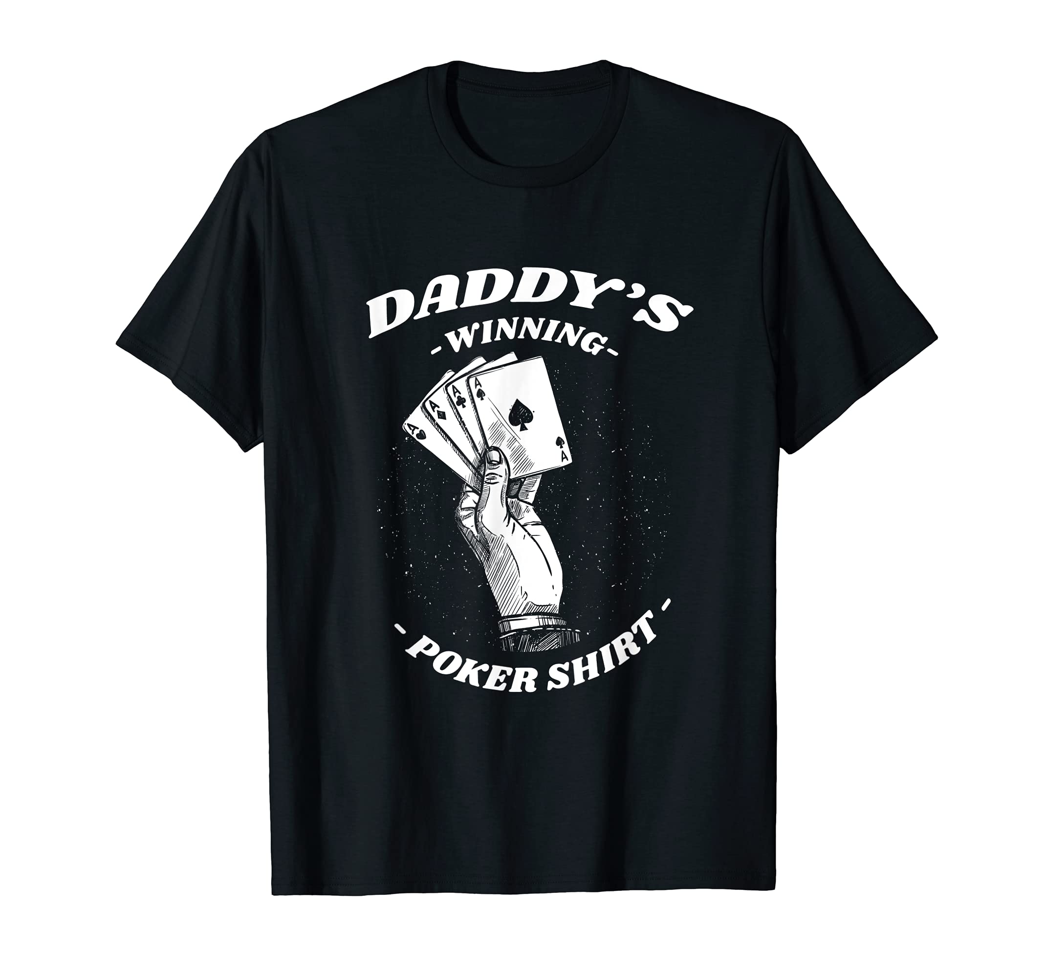 Daddys Winning Poker Card Games Dad Card T-Shirt - Custom Art Print Unisex - T-Shirt, Sweatshirt, Hoodie