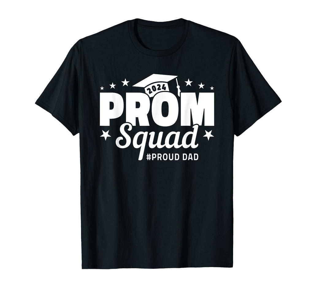 Prom Squad 2024 Proud Dad Graduate Prom T-Shirt - Graphic Print Men Women - T-Shirt, Sweatshirt, Hoodie