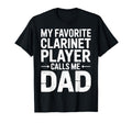 My Favorite Clarinet Player Calls Me Dad T-Shirt - Unique Graphic Unisex - T-Shirt, Sweatshirt, Hoodie
