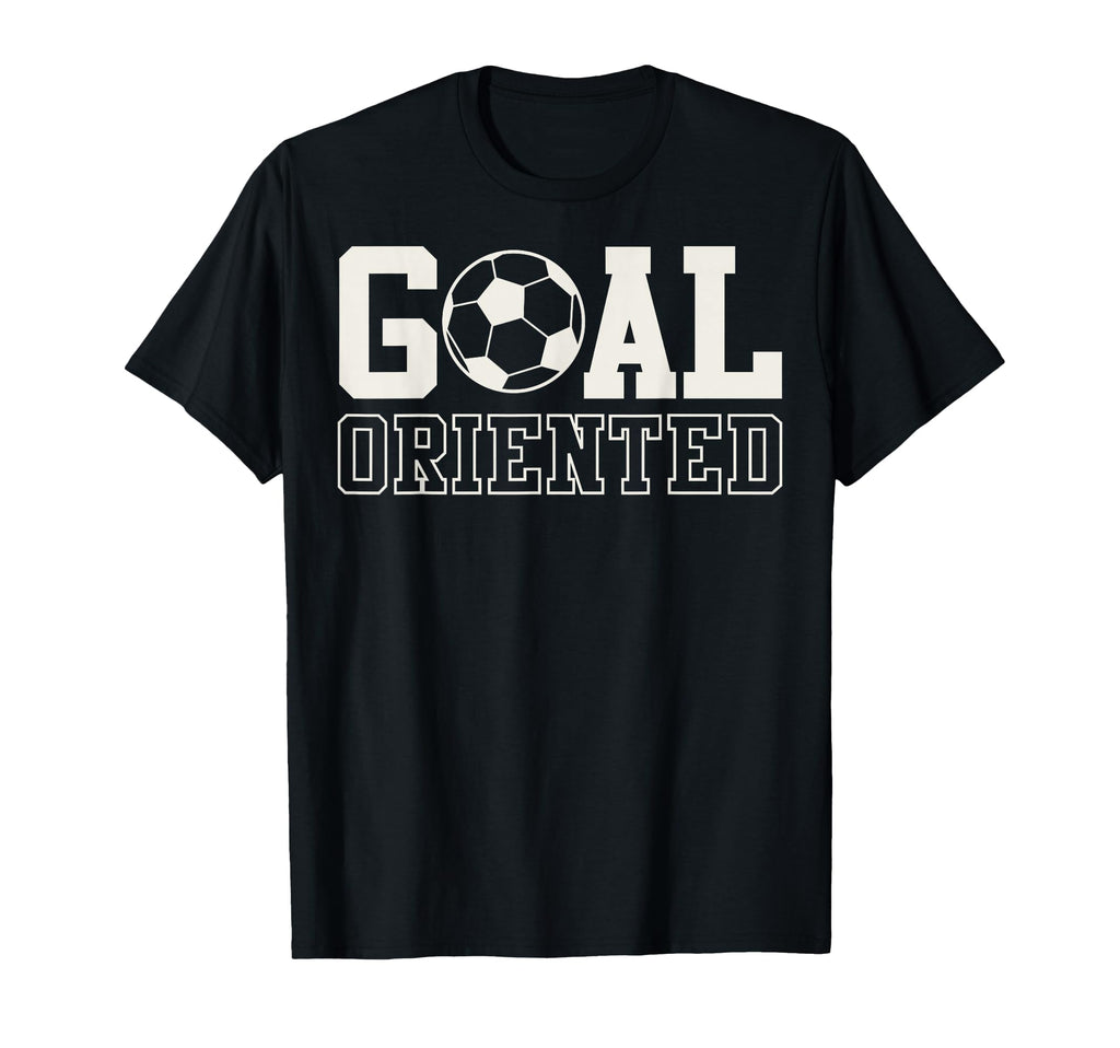 Goal Oriented Soccer Ball T-Shirt - Aesthetic Graphic for Adults - T-Shirt, Sweatshirt, Hoodie