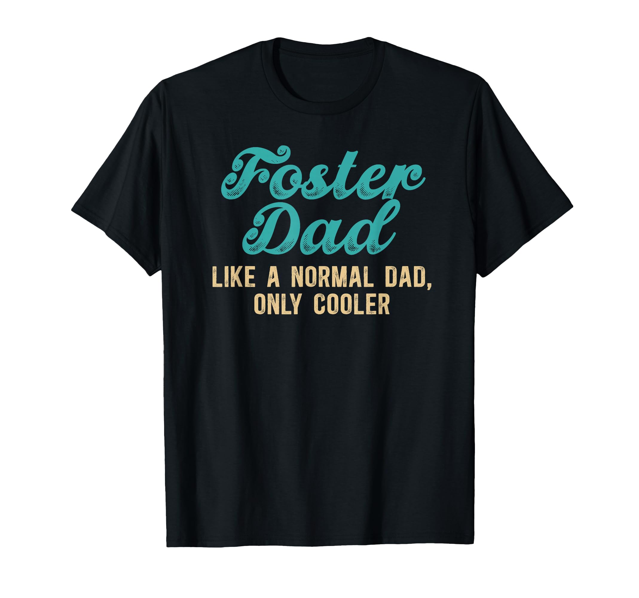Foster Dad Definition Foster Parent T-Shirt - Streetwear Style Men Women - T-Shirt, Sweatshirt, Hoodie