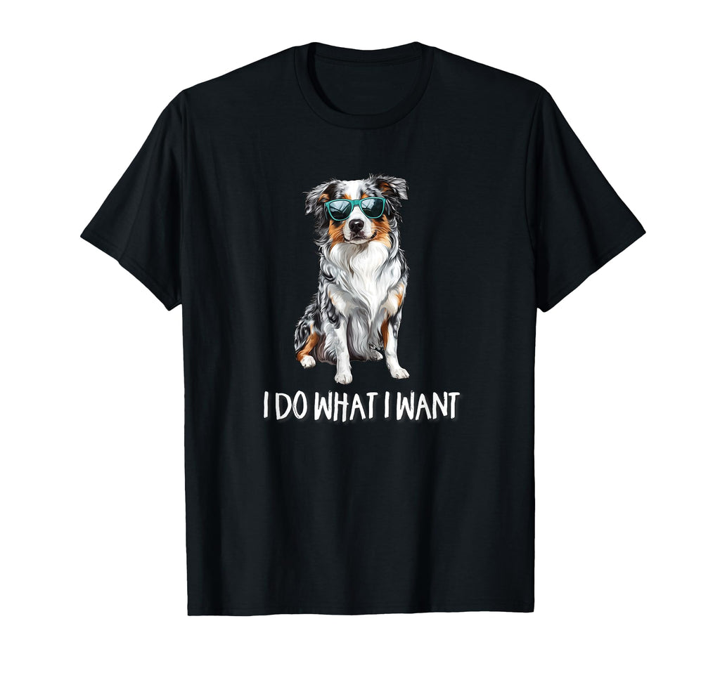 Funny Do What I Want Blue Merle T-Shirt - Fun Novelty Design Unisex - T-Shirt, Sweatshirt, Hoodie