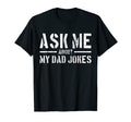 Ask Me About My Dad Jokes T-Shirt - Streetwear Style Men Women - T-Shirt, Sweatshirt, Hoodie
