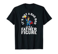 Its Not Dad Bod Its Father Figure T-Shirt - Minimalist Print Men Women - T-Shirt, Sweatshirt, Hoodie