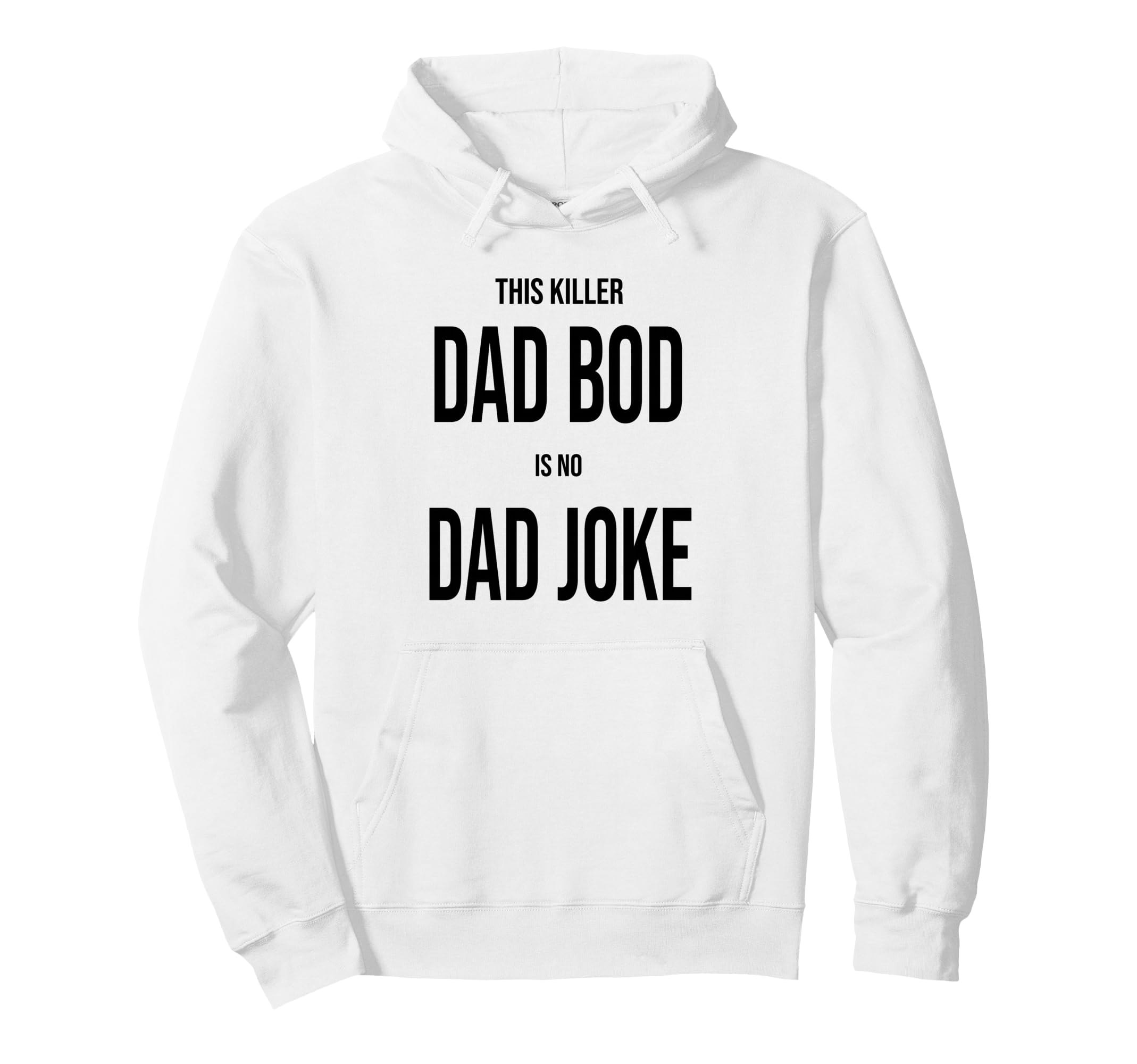 This Killer Dad Bod Is No Dad Hoodie - Casual Everyday Wear for Adults - T-Shirt, Sweatshirt, Hoodie