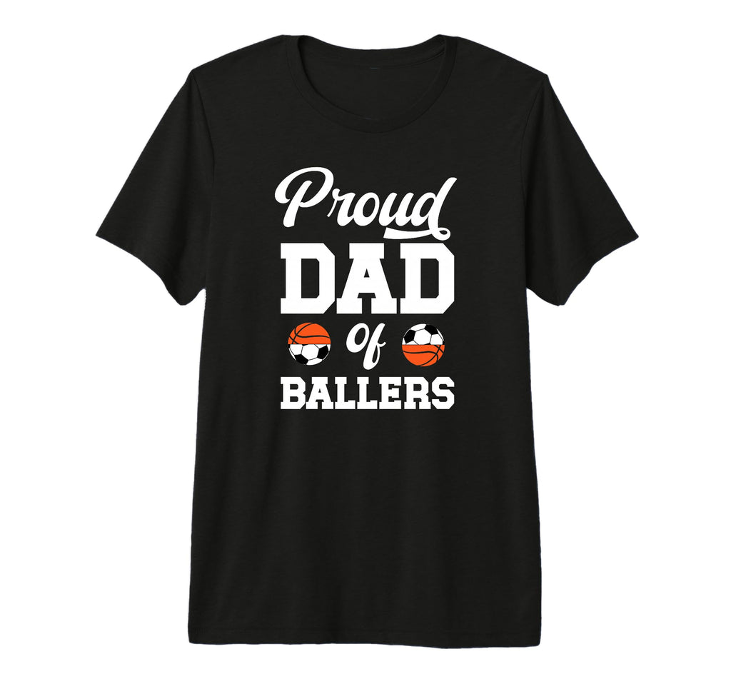 Mens Proud Dad Ballers Soccer T-Shirt - Streetwear Style for Adults - T-Shirt, Sweatshirt, Hoodie