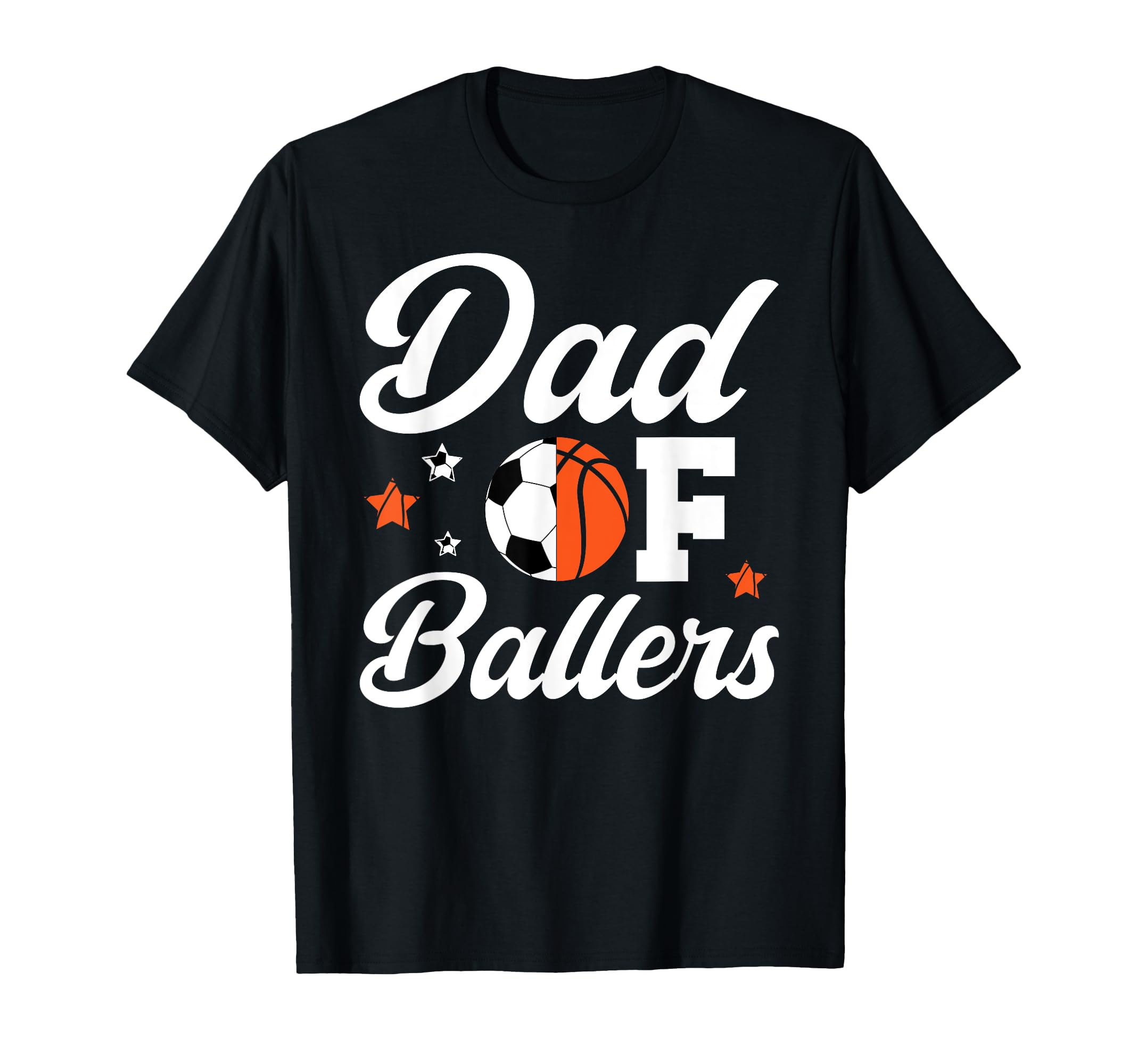 Dad Ballers Basketball Soccer Dad T-Shirt - Custom Art Print for Adults - T-Shirt, Sweatshirt, Hoodie