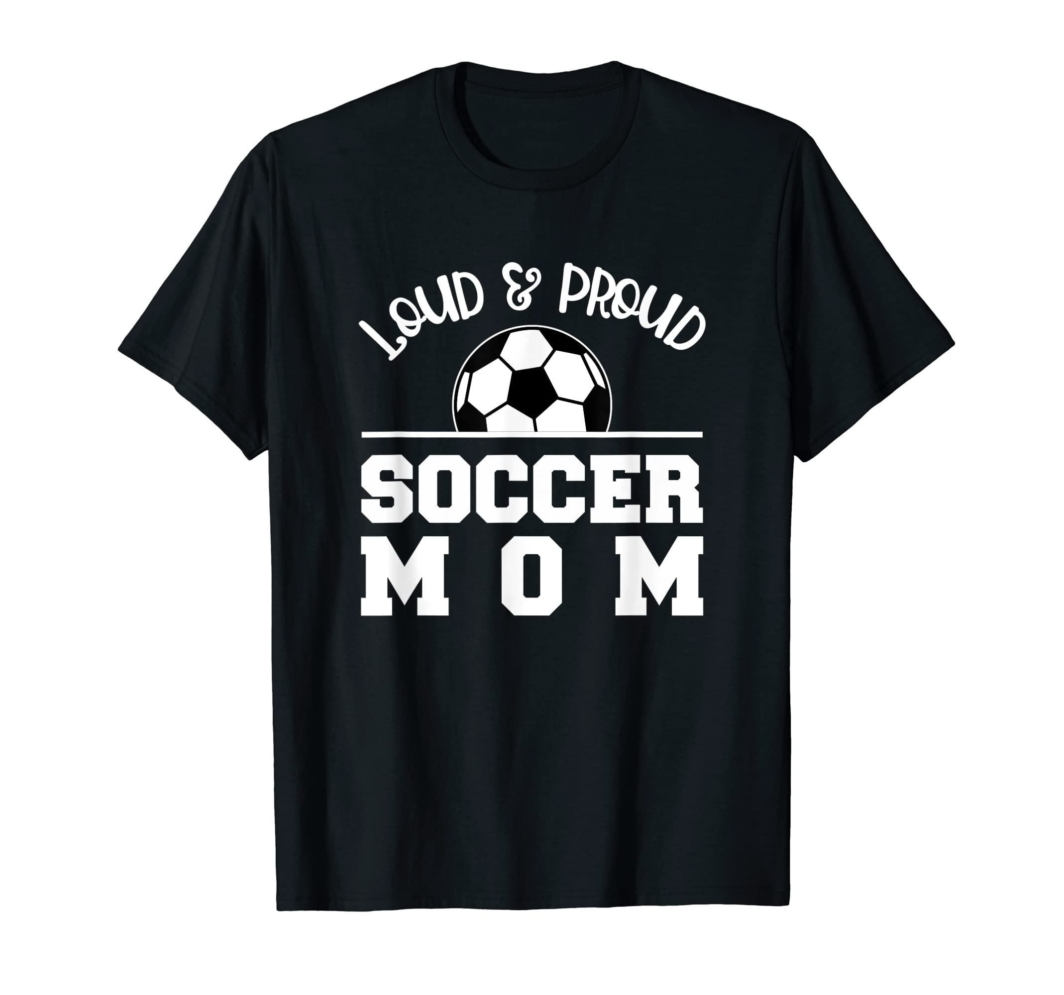 Soccer Mom Loud Proud Parent T-Shirt - Aesthetic Graphic for Adults - T-Shirt, Sweatshirt, Hoodie
