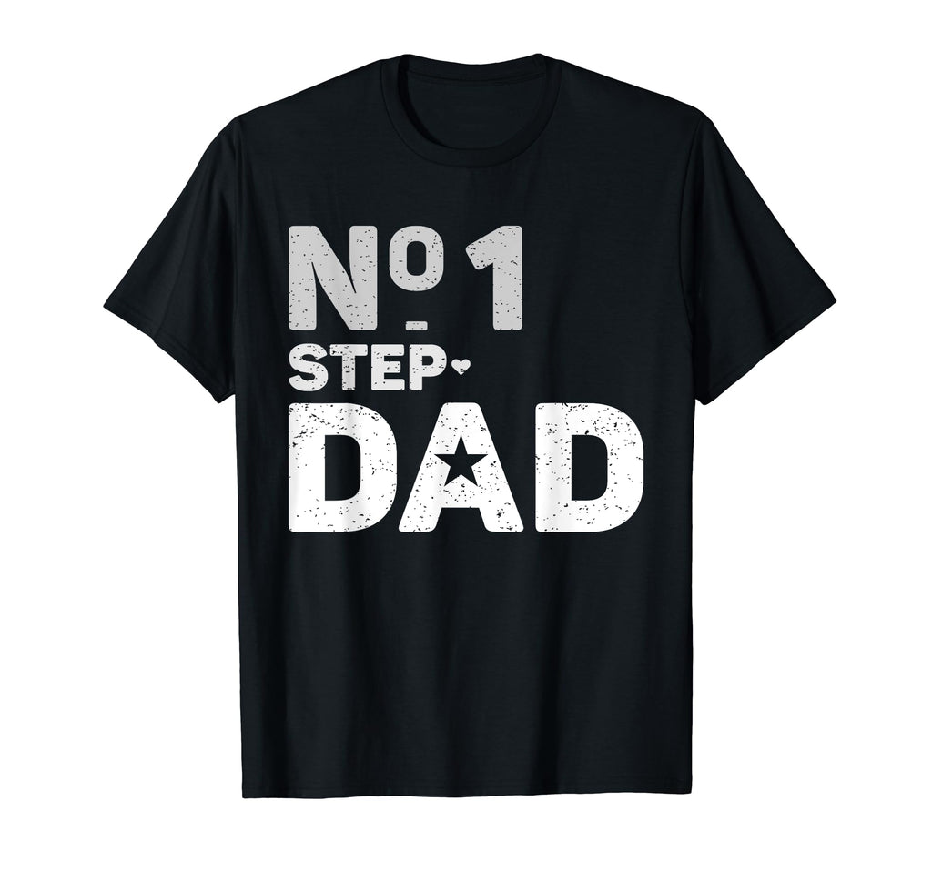 Number One Step Dad Best Step Dad T-Shirt - Casual Everyday Wear Men Women - T-Shirt, Sweatshirt, Hoodie