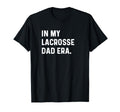 My Lacrosse Dad Era Midfield Defense T-Shirt - Aesthetic Graphic Unisex - T-Shirt, Sweatshirt, Hoodie