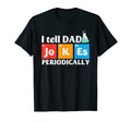 Mens I Tell Dad Jokes Periodically T-Shirt - Graphic Print Unisex - T-Shirt, Sweatshirt, Hoodie