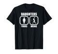 Daughters Yours Mine Funny Tennis T-Shirt - Casual Everyday Wear Unisex - T-Shirt, Sweatshirt, Hoodie