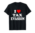 I Love Tax Evasion Red Heart Funny T-Shirt - Unique Graphic for Adults - T-Shirt, Sweatshirt, Hoodie