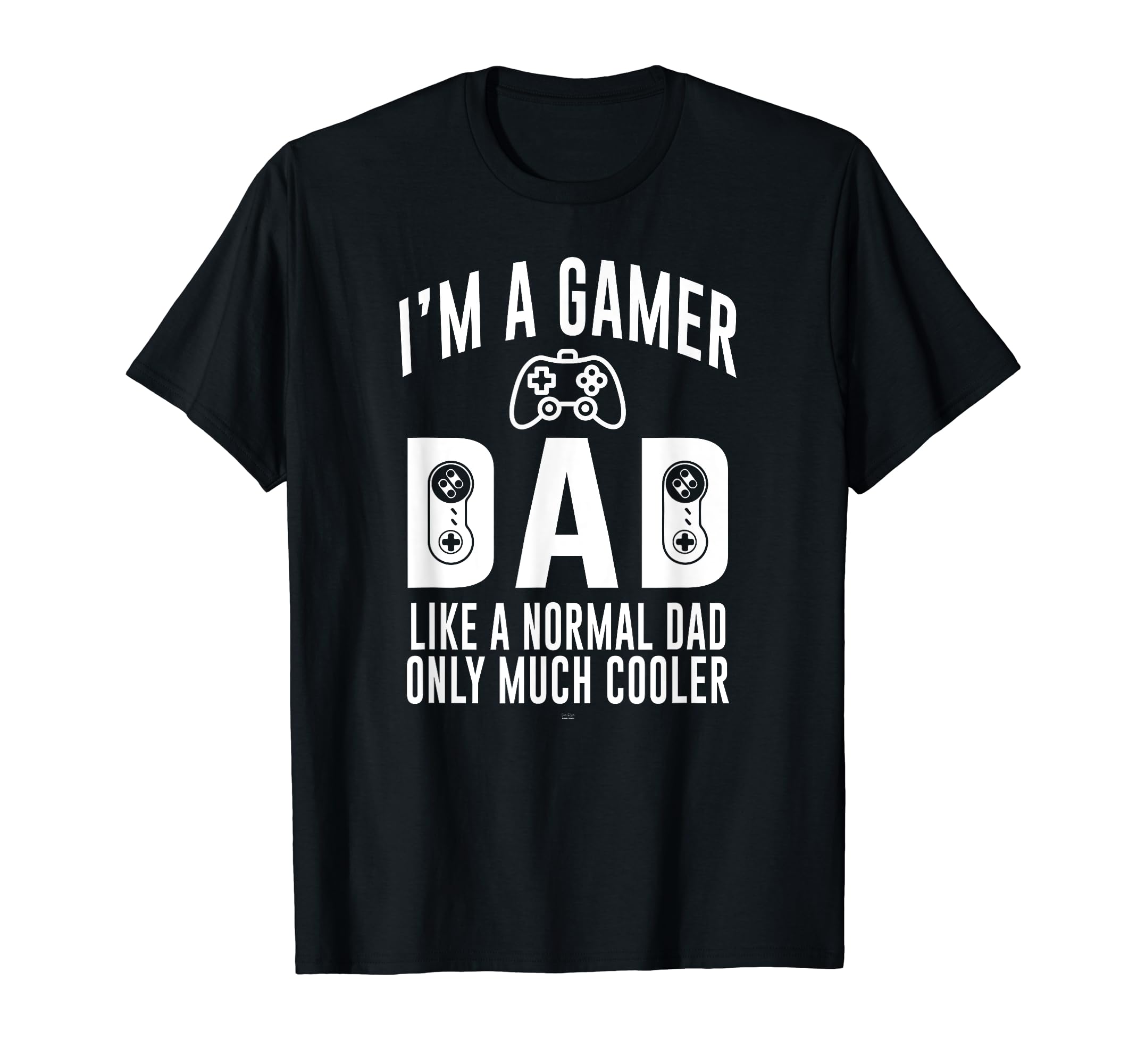 Funny Fathers Day Im Gamer Dad Grandson T-Shirt - Unique Graphic Men Women - T-Shirt, Sweatshirt, Hoodie