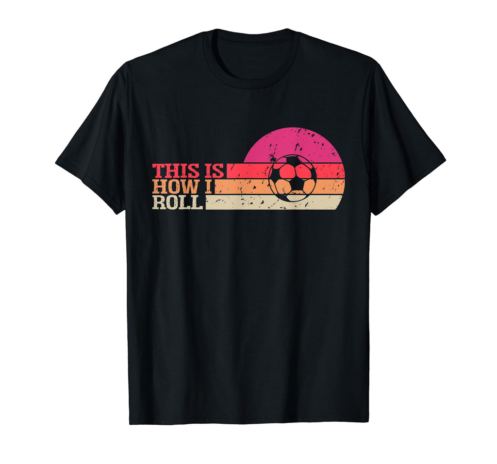 This Is How I Roll Funny Football Player T-Shirt - Custom Art Print Unisex - T-Shirt, Sweatshirt, Hoodie