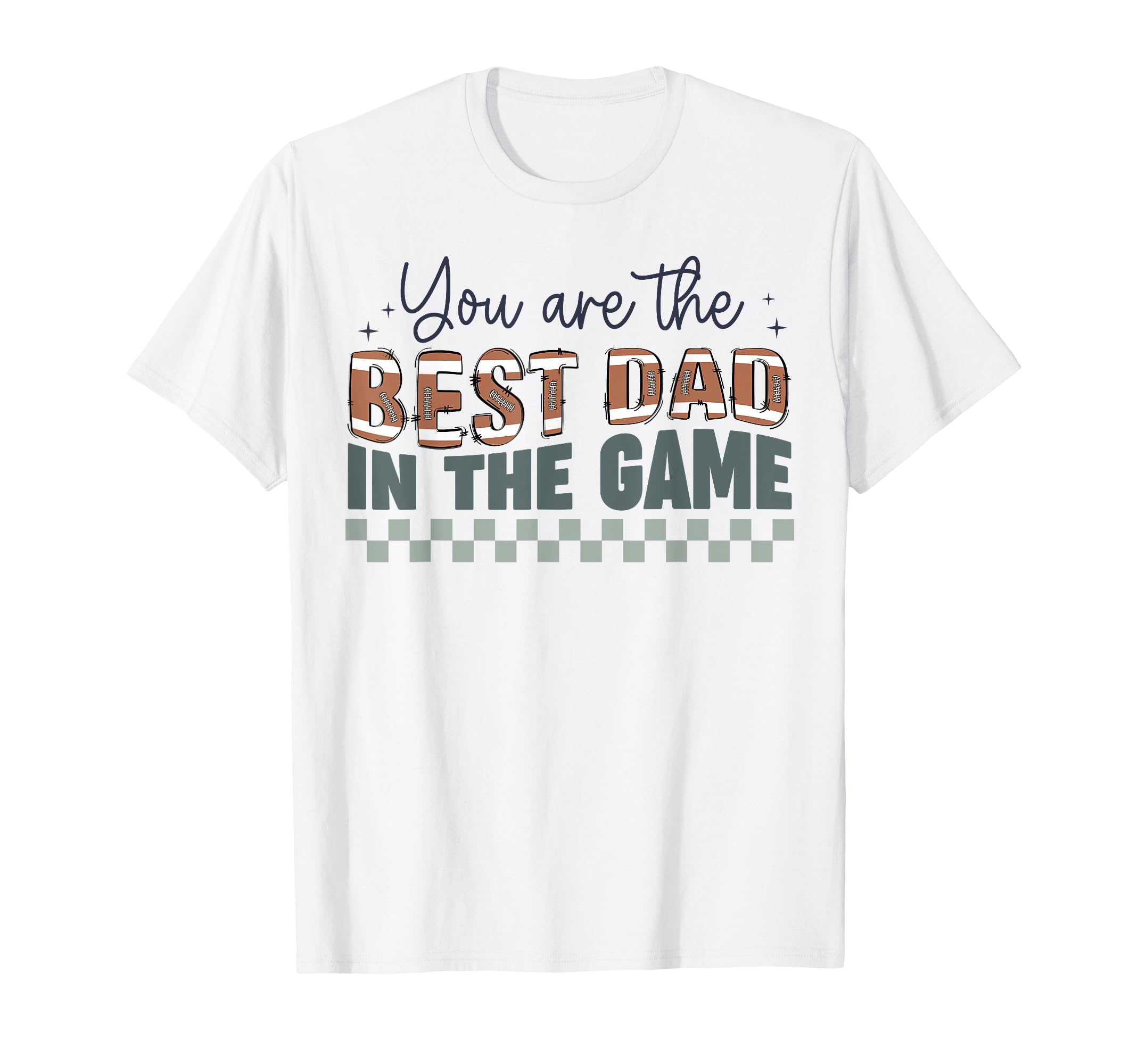 You Are Best Dad Game Football Dad T-Shirt - Fun Novelty Design for Adults - T-Shirt, Sweatshirt, Hoodie