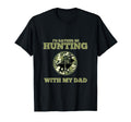 Id Rather Be Hunting My Dad Deer T-Shirt - Minimalist Print for Adults - T-Shirt, Sweatshirt, Hoodie