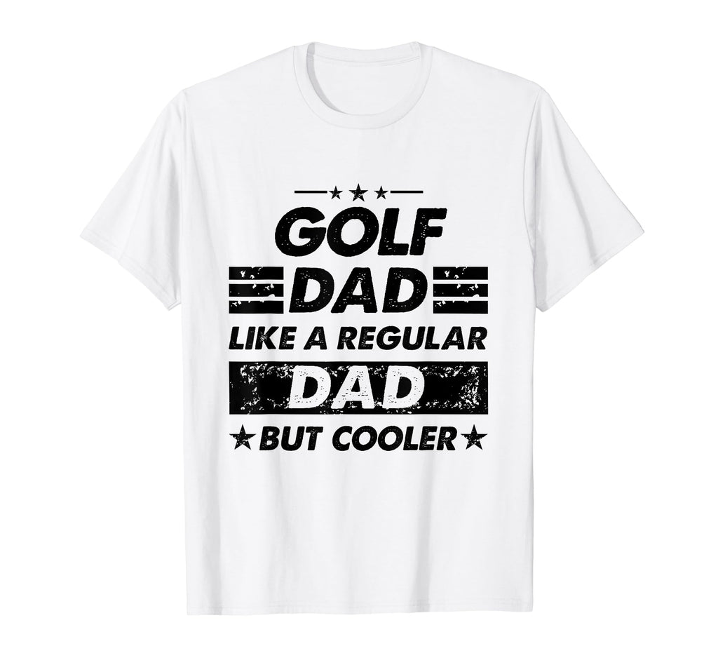 Funny Golf Dad Like Regular Dad But T-Shirt - Aesthetic Graphic Men Women - T-Shirt, Sweatshirt, Hoodie