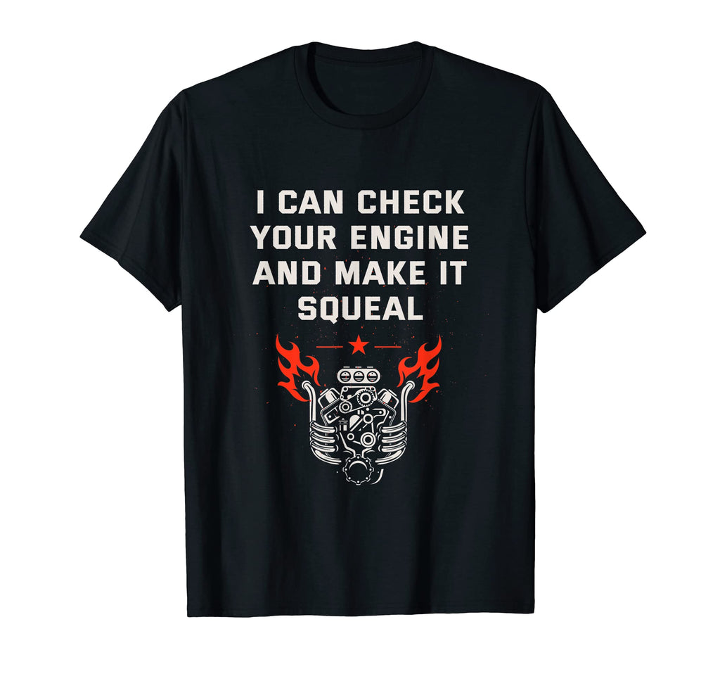 I Can Check Your Engine Mechanic Dad T-Shirt - Streetwear Style Unisex - T-Shirt, Sweatshirt, Hoodie