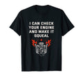 I Can Check Your Engine Mechanic Dad T-Shirt - Streetwear Style Unisex - T-Shirt, Sweatshirt, Hoodie