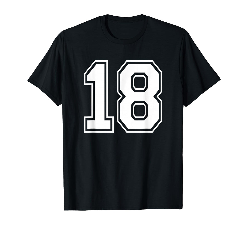 Number Eighteen 18 Sports Team T-Shirt - Fun Novelty Design Men Women - T-Shirt, Sweatshirt, Hoodie