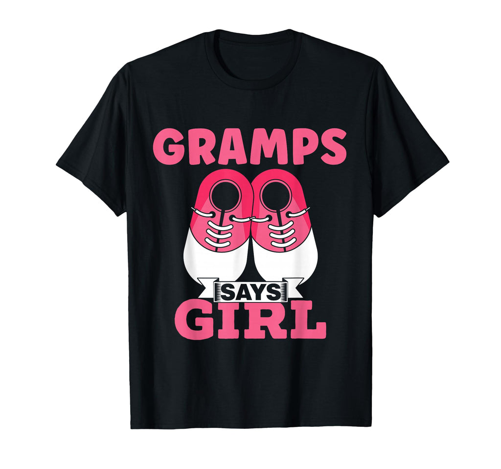 Gramps Says Party Revealing Gender T-Shirt - Casual Everyday Wear Unisex - T-Shirt, Sweatshirt, Hoodie