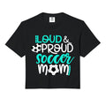 Loud And Proud Soccer Mom Comfort Hoodie - Casual Everyday Wear Unisex - T-Shirt, Sweatshirt, Hoodie