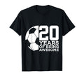 20 Years Being Awesome Soccer 20Th T-Shirt - Graphic Print Men Women - T-Shirt, Sweatshirt, Hoodie
