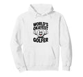 Worlds Okayest Golfer And Club Funny Hoodie - Custom Art Print Unisex - T-Shirt, Sweatshirt, Hoodie
