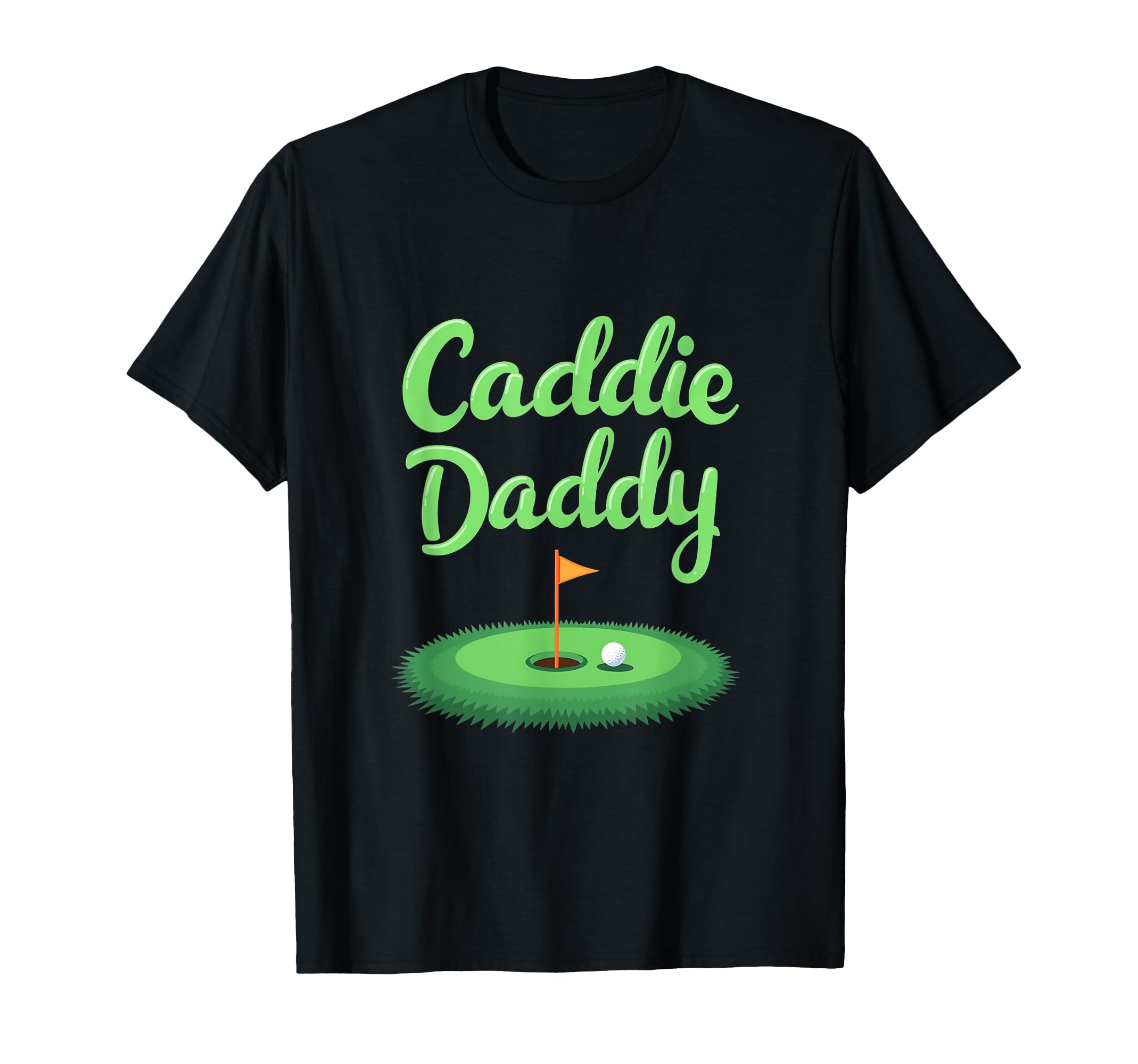 Caddie Daddy Golf Dad T-Shirt - Novelty Apparel Unisex - T-Shirt, Sweatshirt, Hoodie