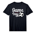 Game Day Soccer Game Day T-Shirt - Casual Everyday Wear Men Women - T-Shirt, Sweatshirt, Hoodie