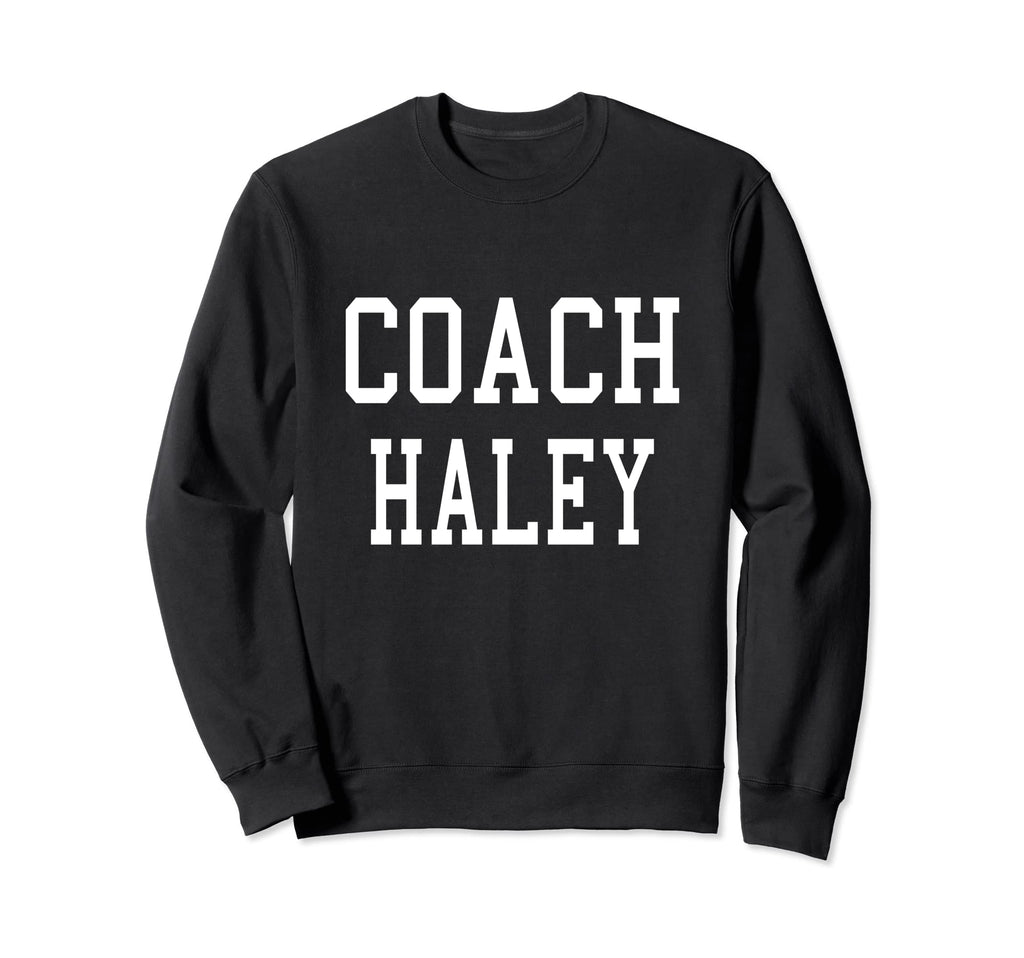 Coach Haley Custom Football Soccer Sweatshirt - Streetwear Style Men Women - T-Shirt, Sweatshirt, Hoodie