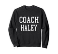 Coach Haley Custom Football Soccer Sweatshirt - Streetwear Style Men Women - T-Shirt, Sweatshirt, Hoodie