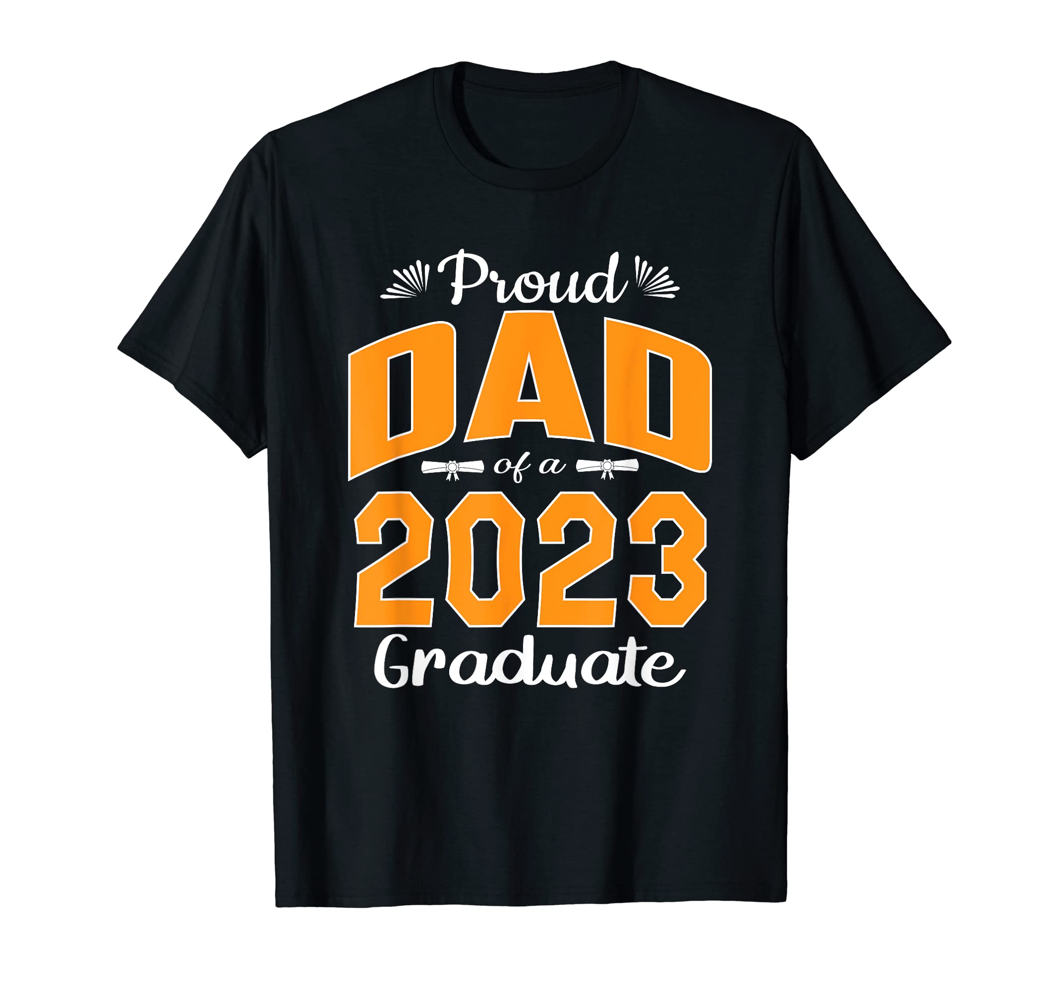 Graduation Gifts Proud Dad Class 2023 T-Shirt - Novelty Apparel Men Women - T-Shirt, Sweatshirt, Hoodie