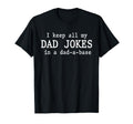 I Keep All My Dad Jokes Dad Base Funny Dad T-Shirt - Graphic Print Unisex - T-Shirt, Sweatshirt, Hoodie