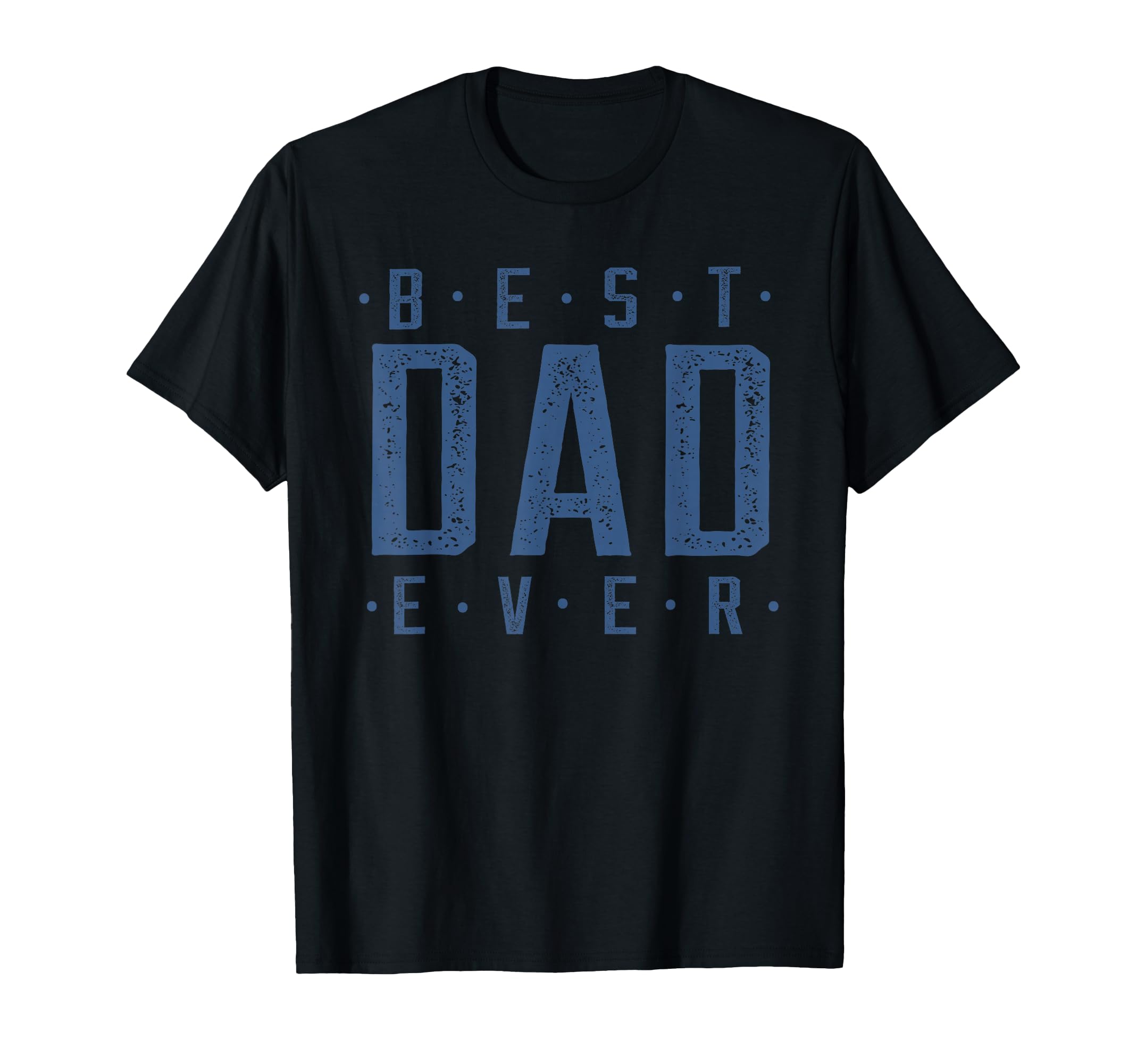 Best Dad Ever Fathers Day Gifts Store T-Shirt - Minimalist Print Unisex - T-Shirt, Sweatshirt, Hoodie