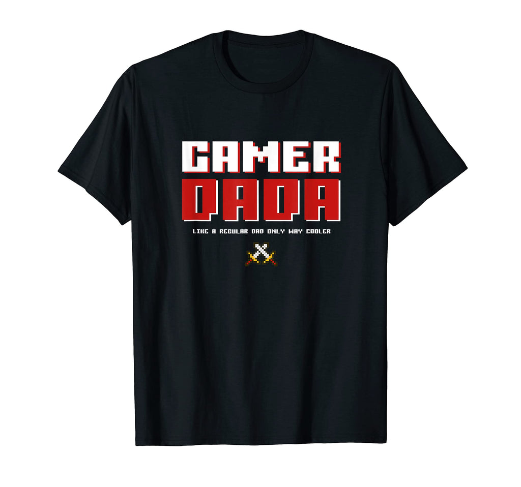 Gamer Dada Way Cooler Gamer Dad T-Shirt - Fun Novelty Design Men Women - T-Shirt, Sweatshirt, Hoodie
