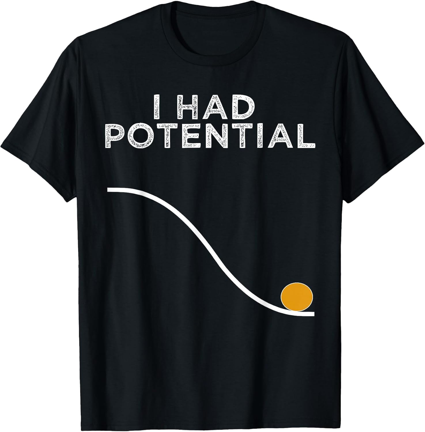 Funny Physics Teacher I Had Potential Science - Adult & Kids T-Shirts, Sweatshirts & Hoodies apparel design preview 1