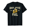 Mens Dad Joke Fuel Dad Bad Jokes T-Shirt - Graphic Print for Adults - T-Shirt, Sweatshirt, Hoodie