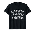 Bleacher Creature Opinions Funny Basketball T-Shirt - Graphic Print Unisex - T-Shirt, Sweatshirt, Hoodie