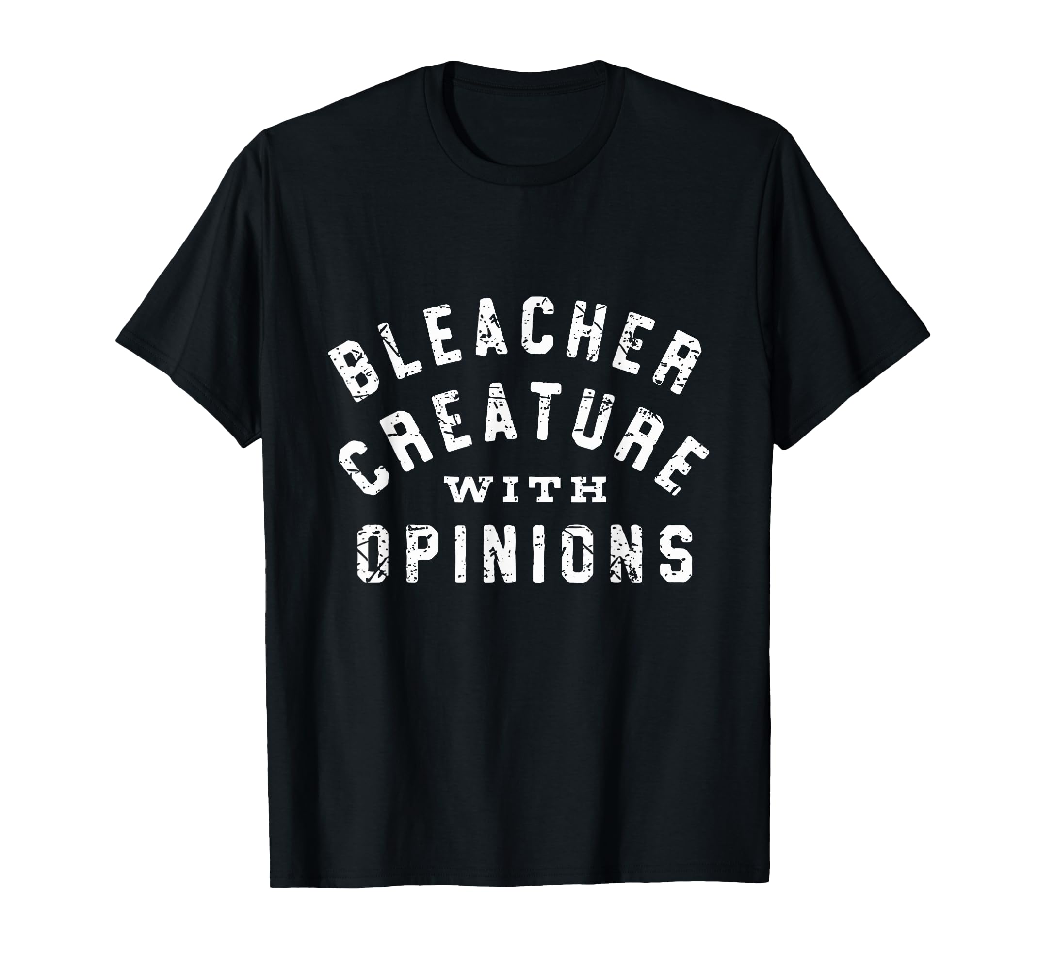 Bleacher Creature Opinions Funny Basketball T-Shirt - Graphic Print Unisex - T-Shirt, Sweatshirt, Hoodie