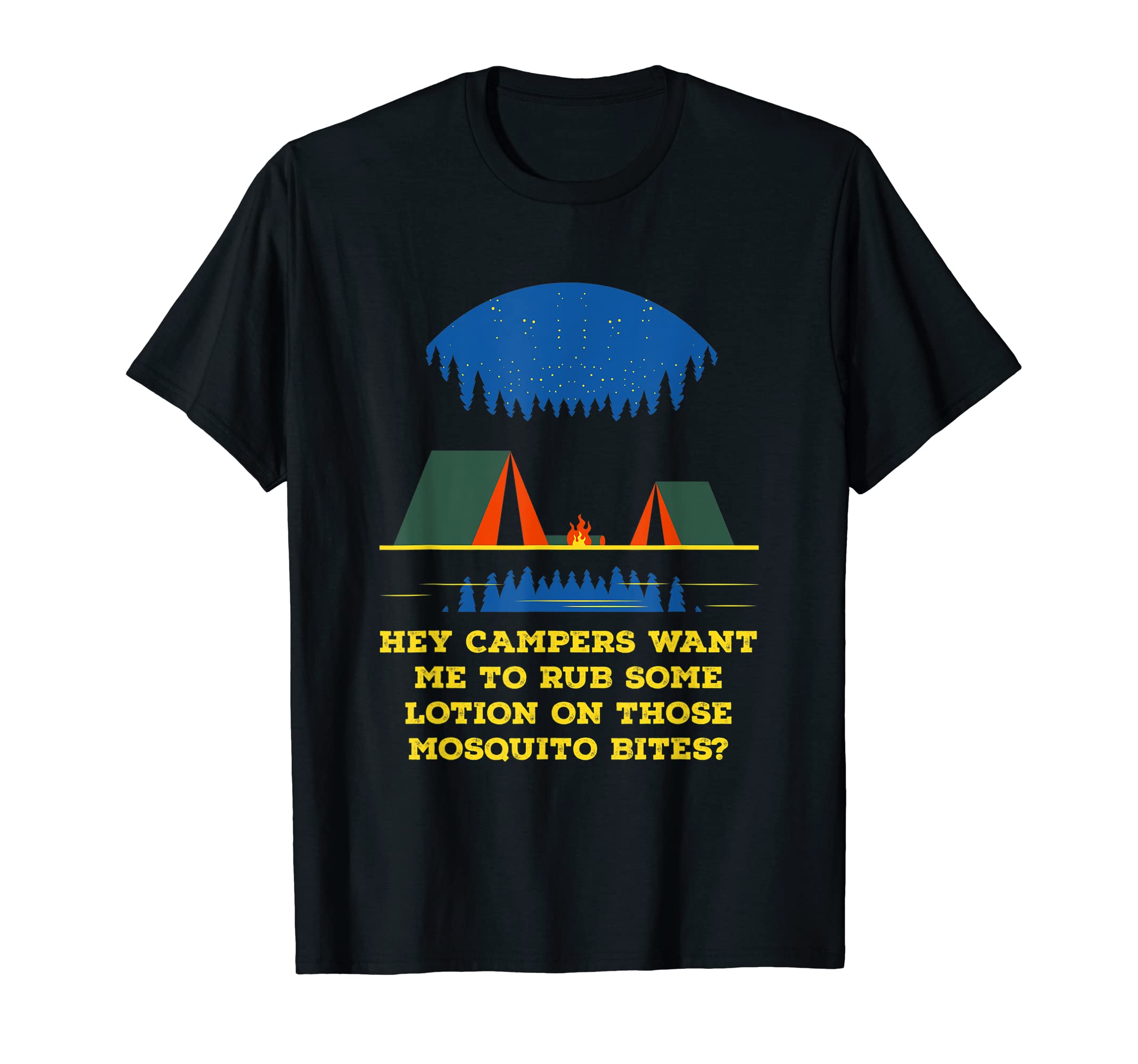 Want Me To Rub Some Lotion Camping Dad T-Shirt - Trendy Graphic Unisex - T-Shirt, Sweatshirt, Hoodie
