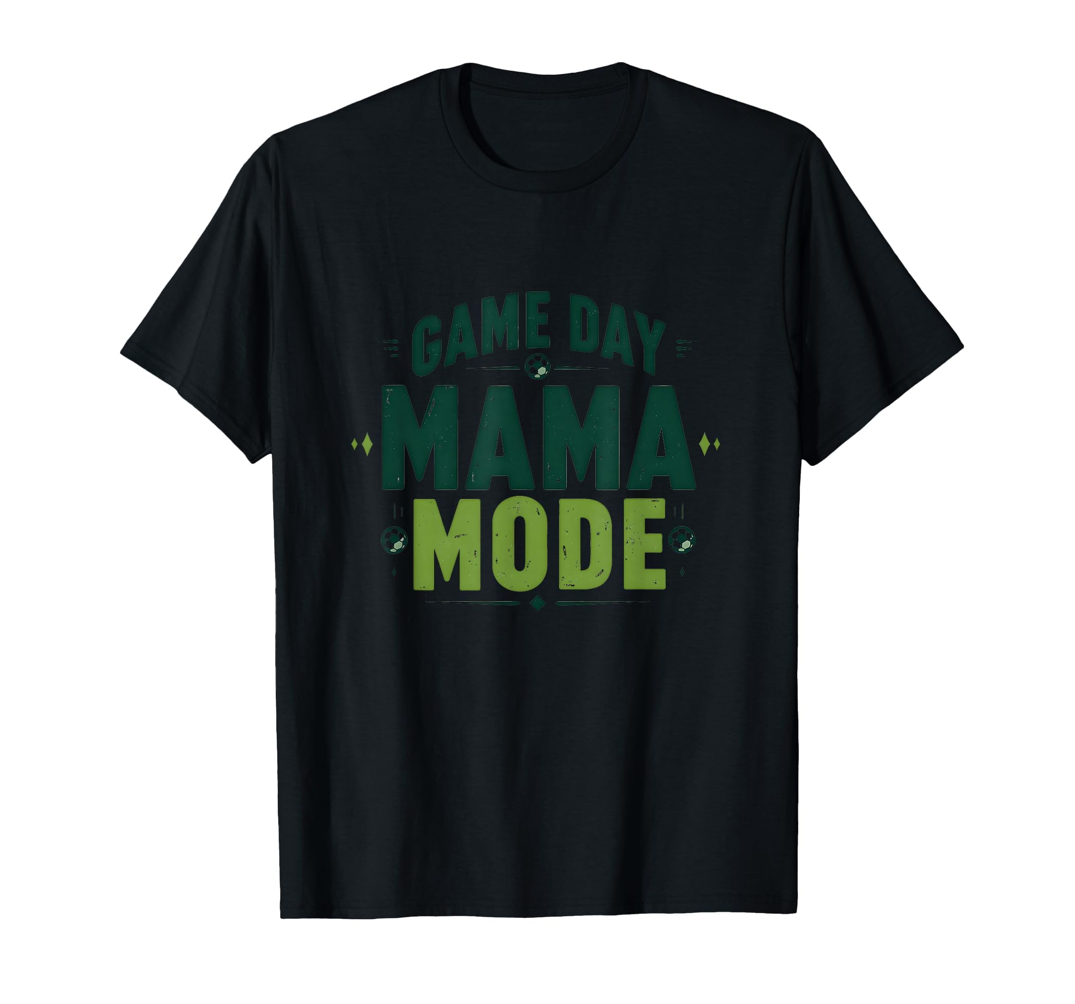 Game Day Mama Mode Soccer Mom T-Shirt - Graphic Print for Adults - T-Shirt, Sweatshirt, Hoodie