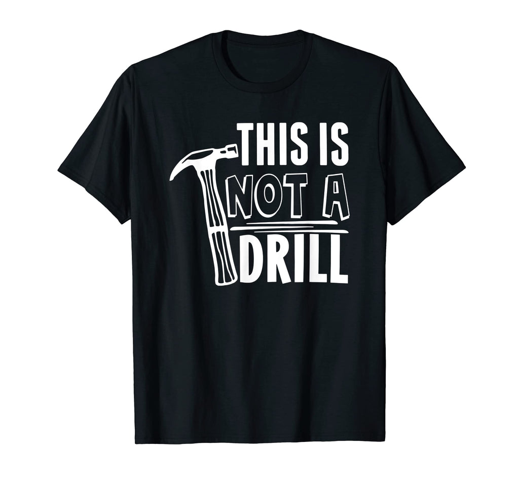 This Is Not Drill Funny Fathers Day T-Shirt - Minimalist Print for Adults - T-Shirt, Sweatshirt, Hoodie